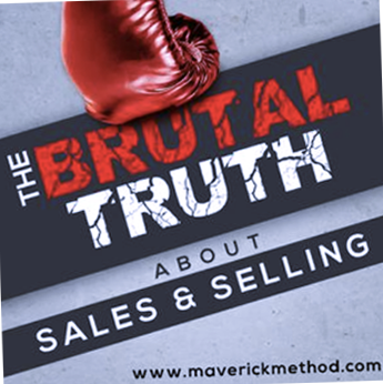 The Brutal Truth about Sales and Selling